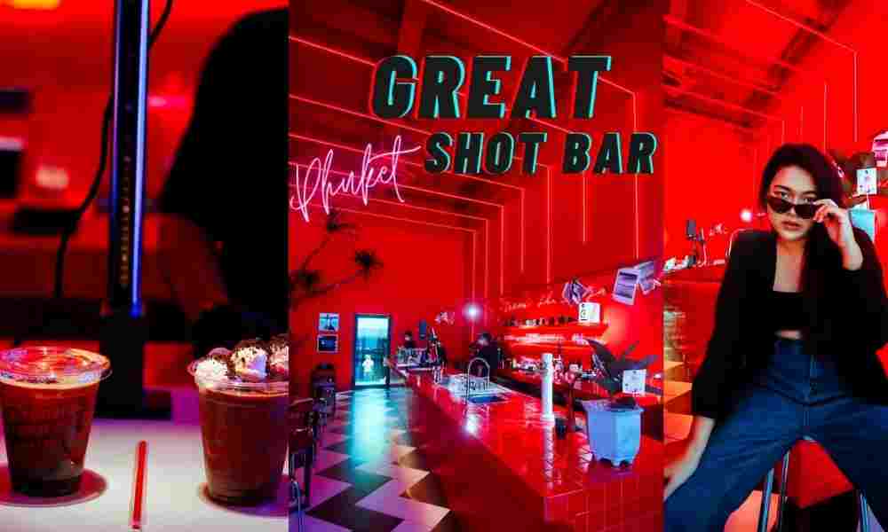 Great Shot Bar Phuket คาเฟ่สีเเดง ย่านภูเก็ต