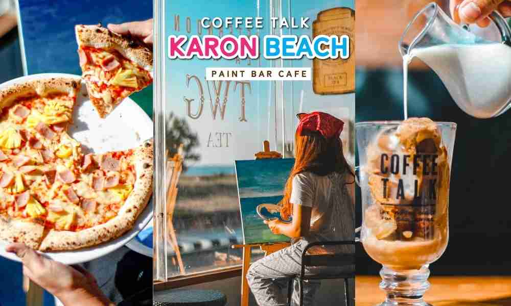 Coffee Talk Karon Beach คาเฟ่สุดคูล บนหาดกะรน ภูเก็ต
