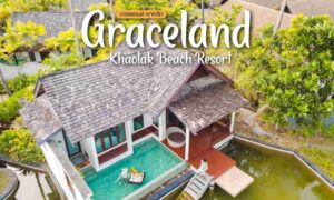 Graceland Khaolak Beach Resort โรงแรมสุดหรู 5 ดาว ติดทะเลเขาหลักพังง