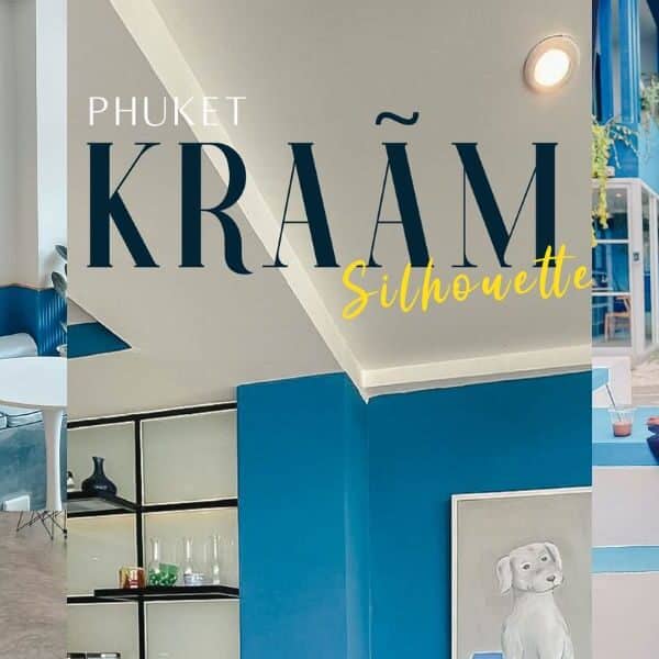 KRAM Silhouette Cafe คราม คาเฟ่สุดคูล Phuket