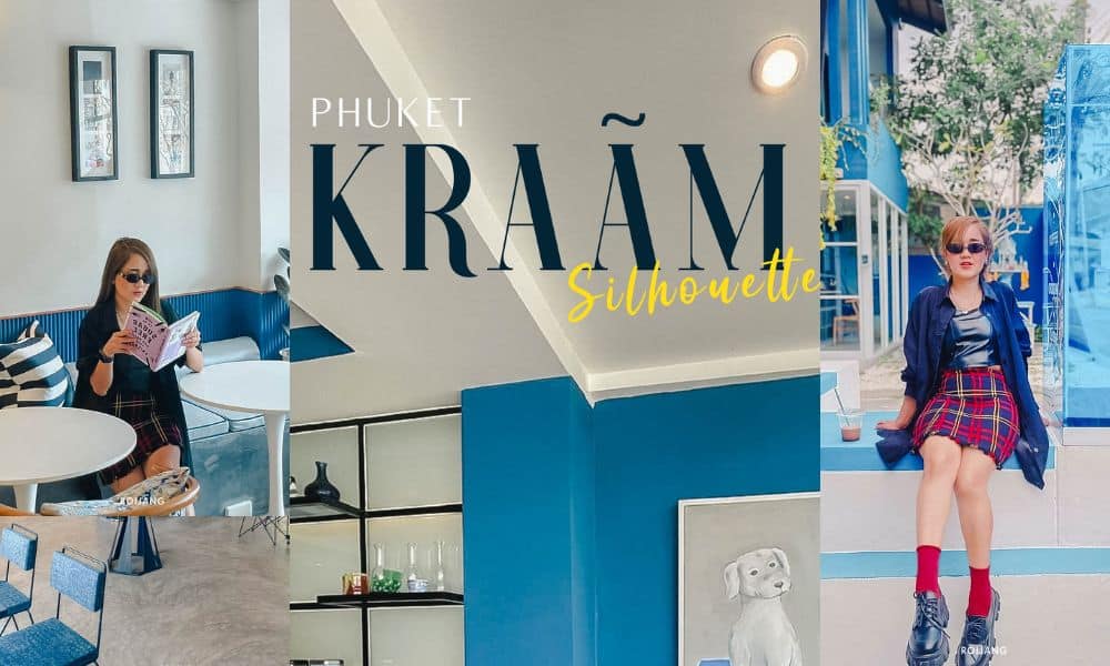 KRAM Silhouette Cafe คราม คาเฟ่สุดคูล Phuket