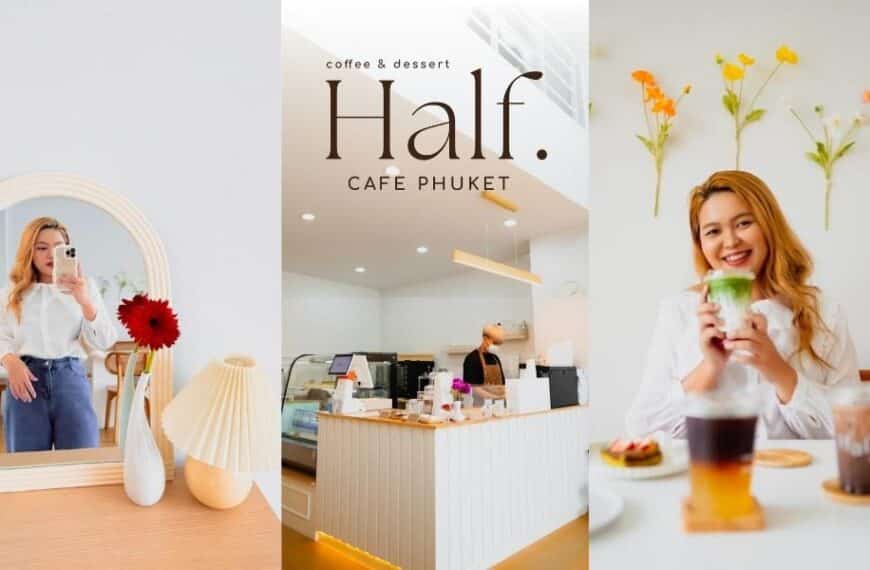 Half Cafe Phuket คาเฟ่สไตล์มินิมอลเกาหลี ภูเก็ต