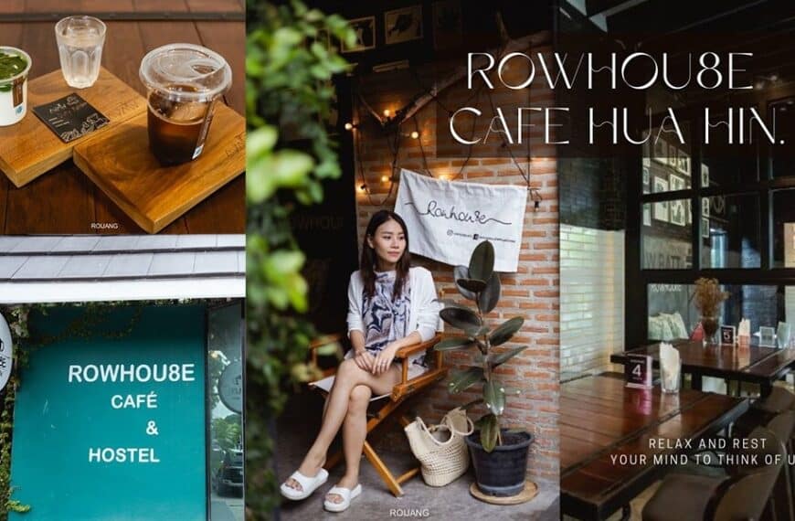 Row Hou8e Cafe คาเฟ่หัวหิน เพชรบุรี ประจวบคีรีขันธ์