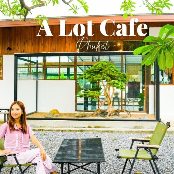 A lot cafe คาเฟ่ในสวนย่านสามกอง ภูเก็ต