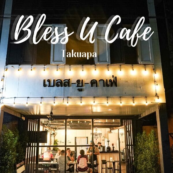 Bless U Cafe เบลสยู คาเฟ่แฮงค์เอ้าท์ ตะกั่วป่า พังงา