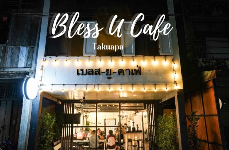 Bless U Cafe เบลสยู คาเฟ่แฮงค์เอ้าท์ ตะกั่วป่า พังงา