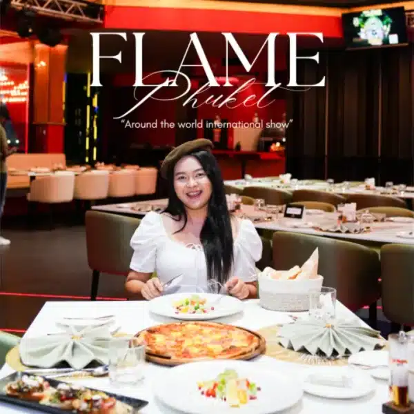 FLAME Phuket Town ดินเนอร์โชว์สุดอลังการใจกลางเมืองภูเก็ต
