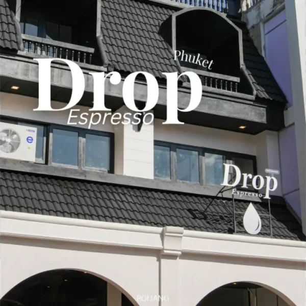 เปิดวาร์ปคาเฟ่ใหม่ Drop Espresso เท่จนใจเจ็บกลางเมืองเก่าภูเก็ต